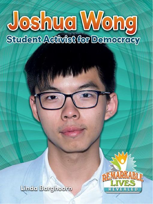Title details for Joshua Wong: Student Activist for Democracy by Linda Barghoorn - Available